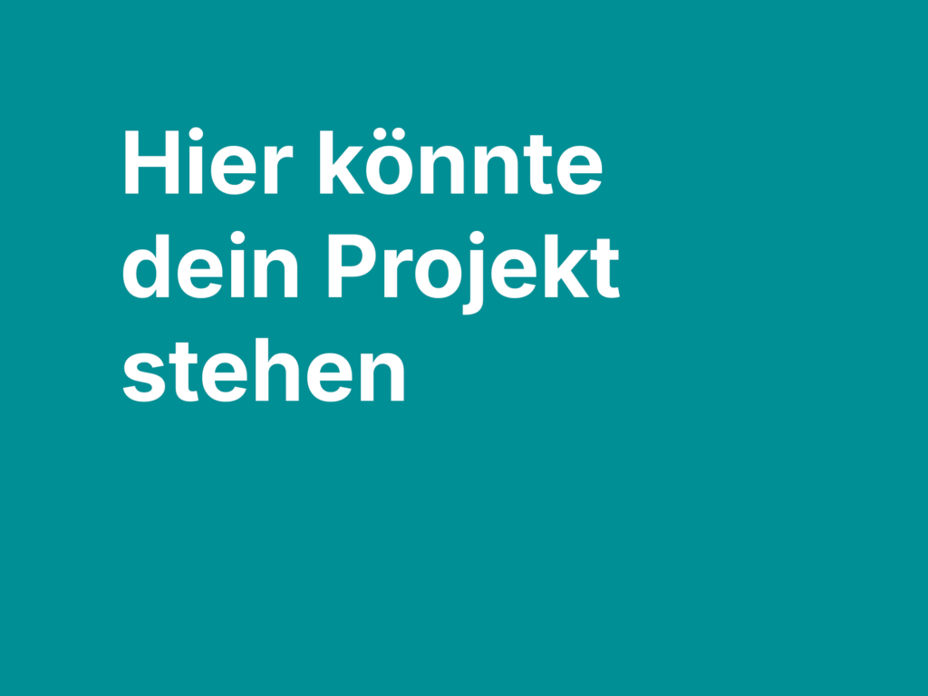 Platzhalter "hier könnte dein Projekt stehen"